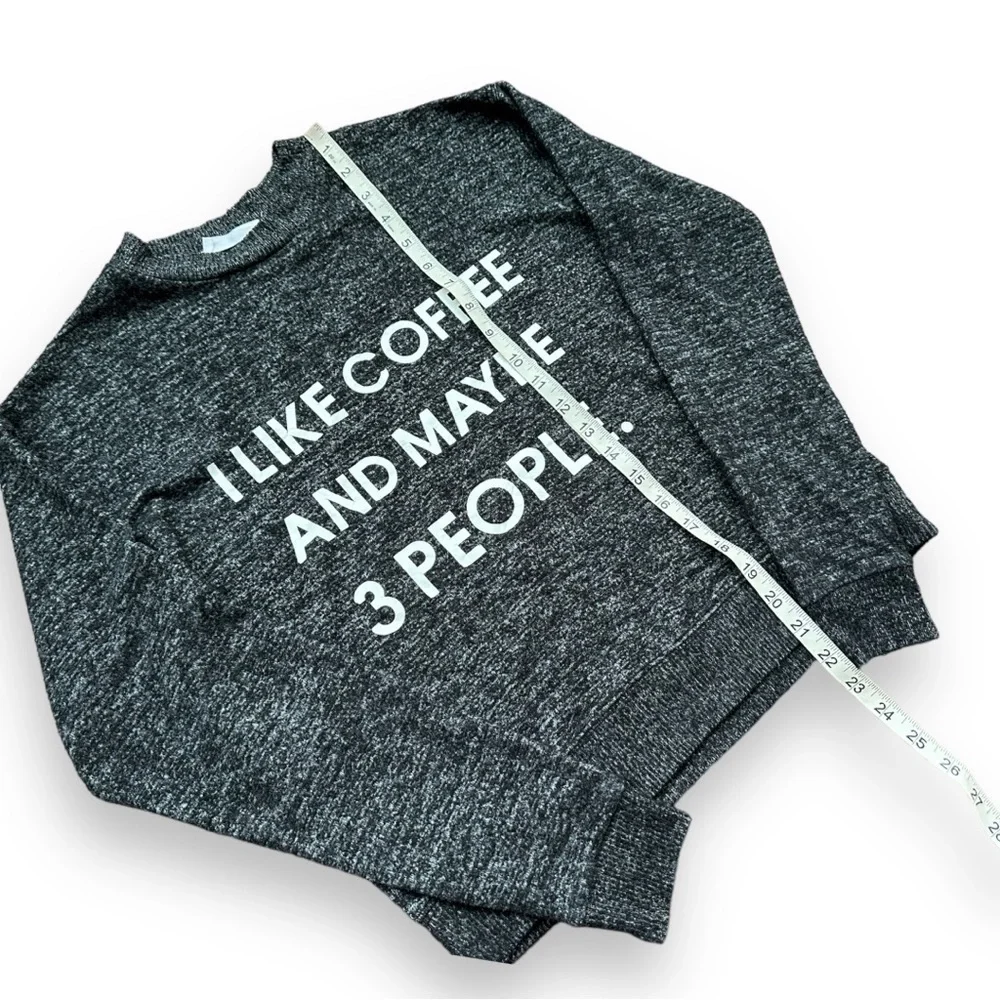 I Like Coffee And Maybe 3 People Gray Long Sleeve Crewneck Pullover | Small